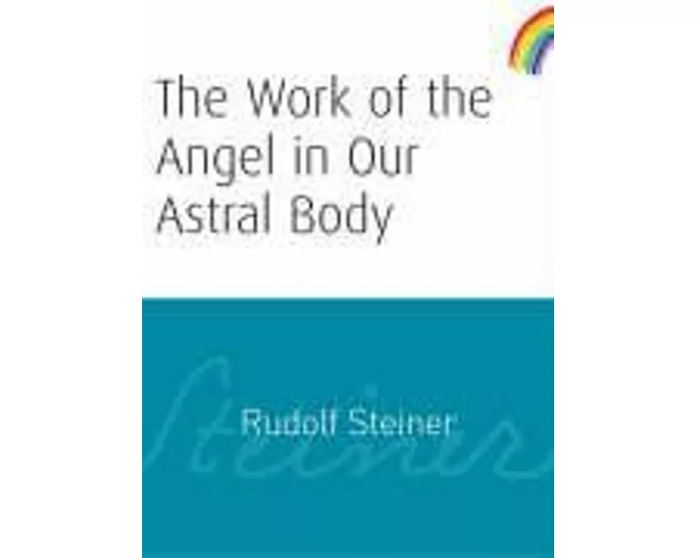 The Work of the Angel in Our Astral Body