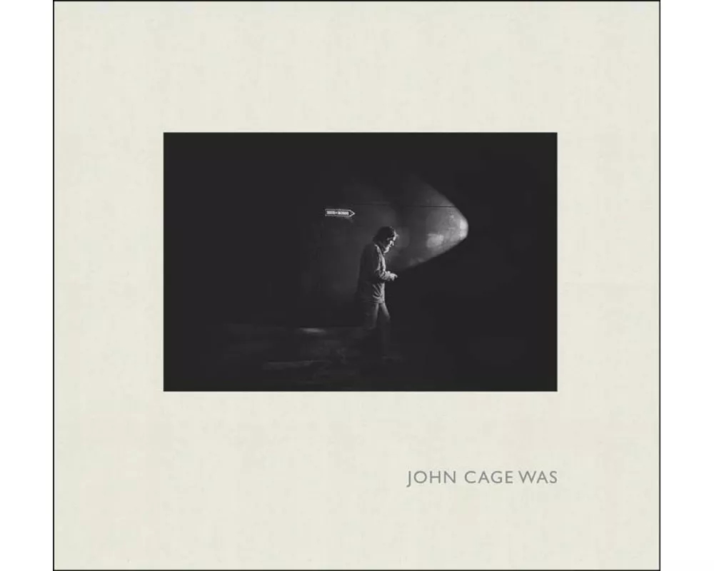 John Cage Was