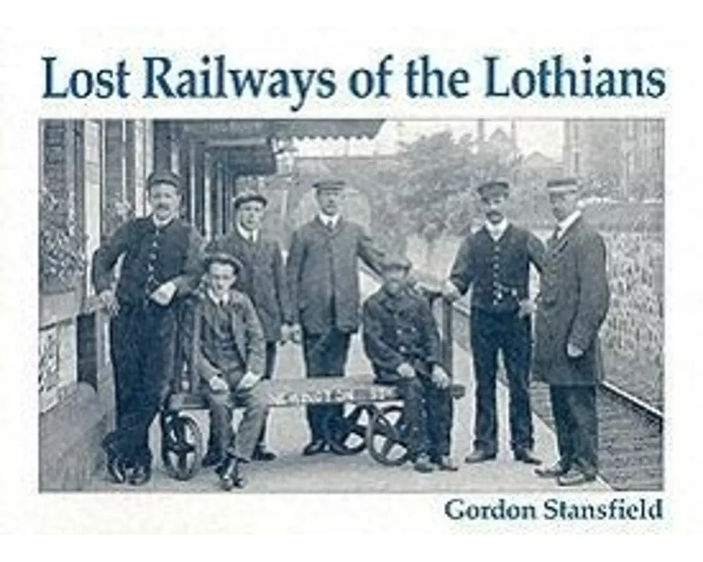 Lost Railways of the Lothians