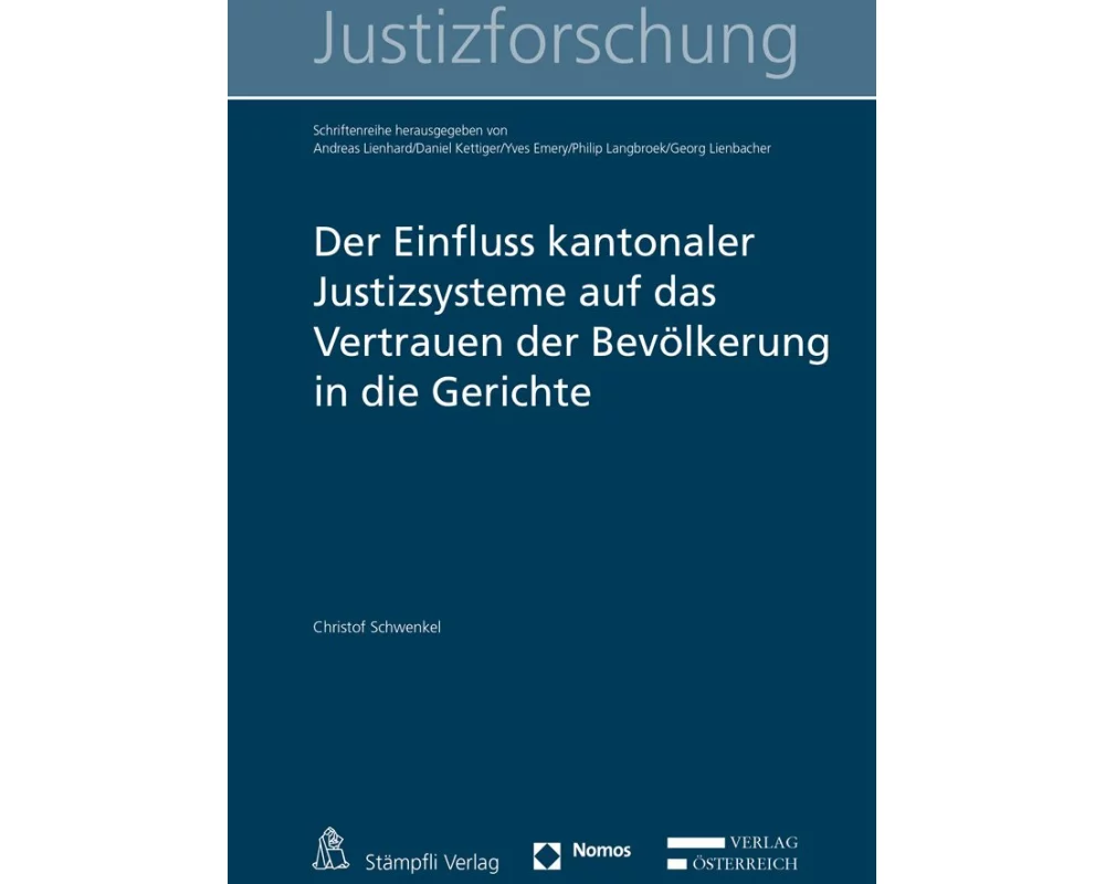 Der Einfluss kantonaler Justizsysteme auf das Vertrauen der Bevölkerung in die Gerichte