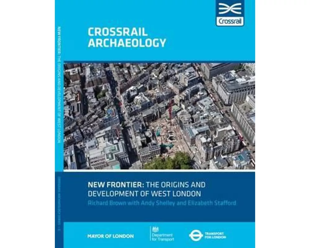 New Frontier: The Origins And Development Of West London