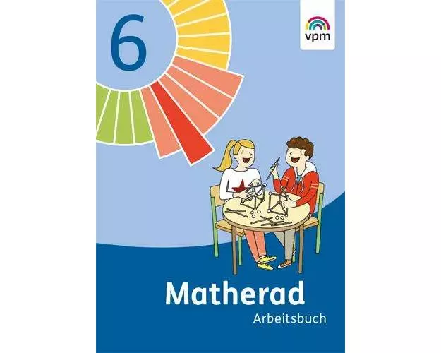 Matherad. Arbeitsbuch 6. Schuljahr