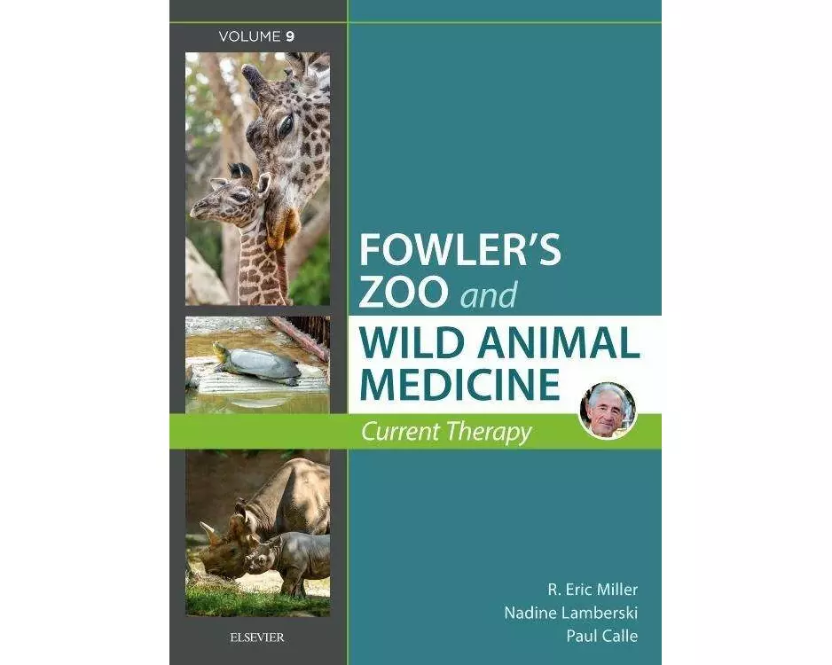 Miller - Fowler's Zoo and Wild Animal Medicine Current Therapy, Volume 9