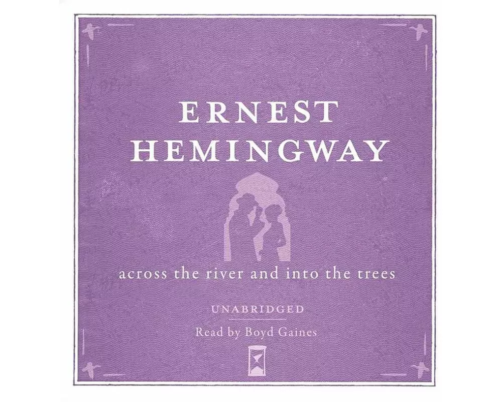 Across the River and into the Trees UNABRIDGED Audio CD