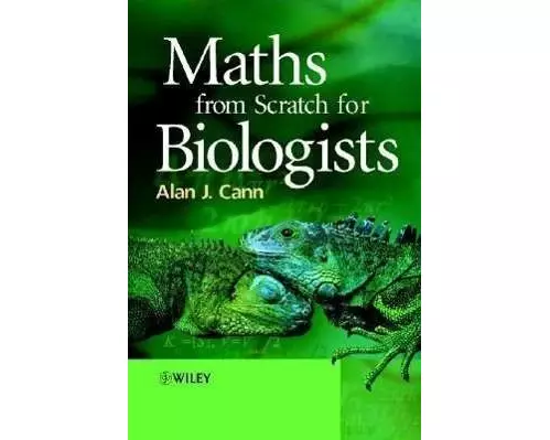 Maths from Scratch for Biologists