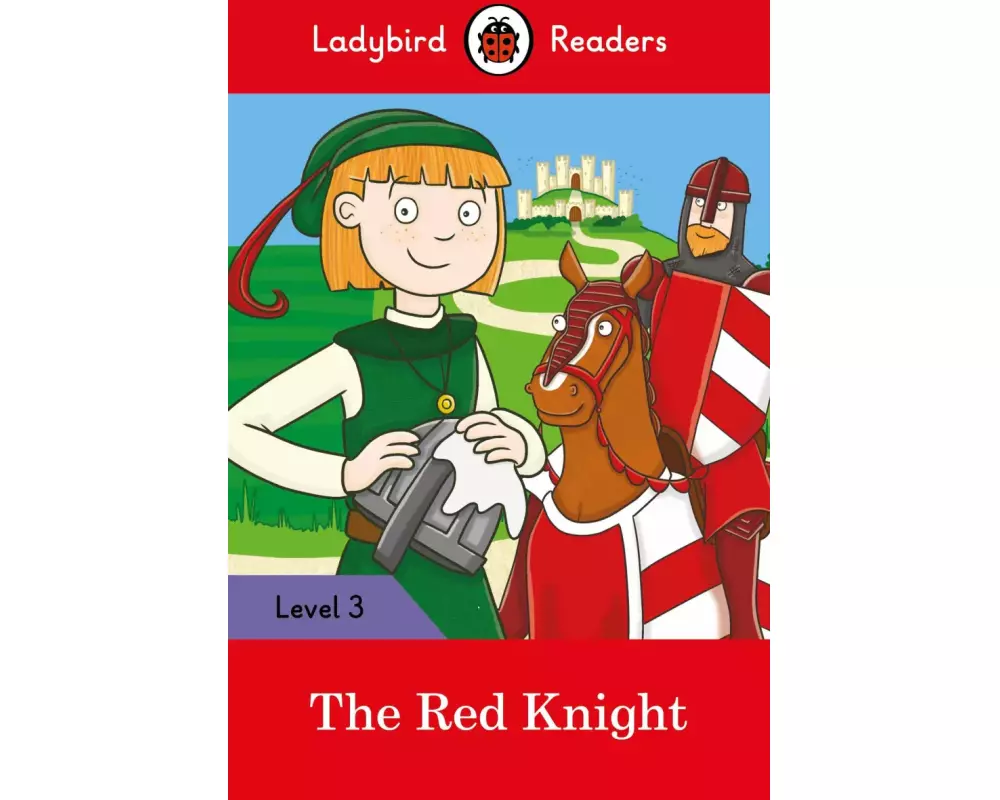 Ladybird Readers Level 3 - The Red Knight (ELT Graded Reader)
