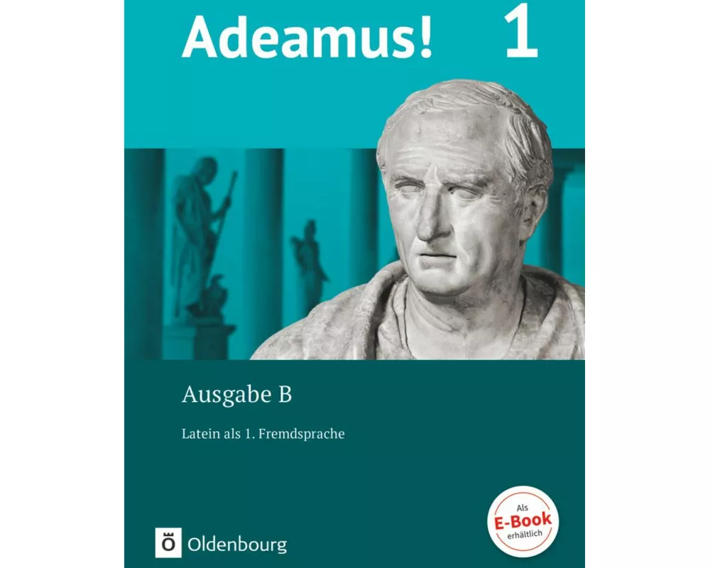 Adeamus! - Ausgabe B - Latein als 1. Fremdsprache - Band 1