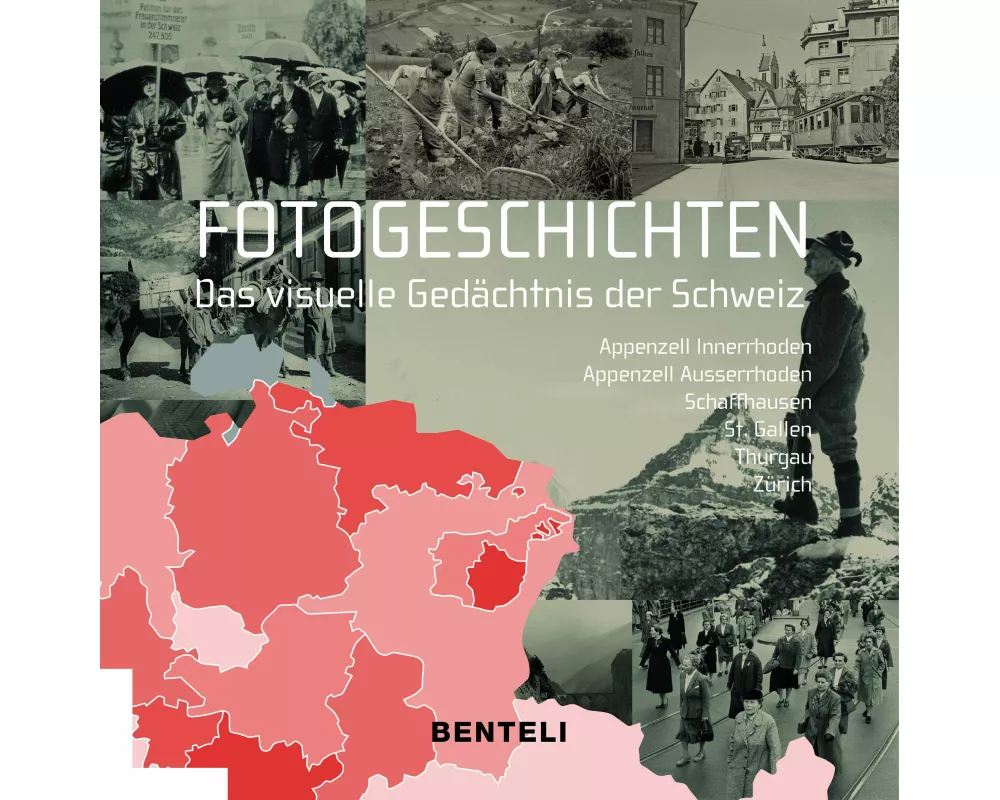 Fotogeschichten. Das visuelle Gedächtnis der Schweiz