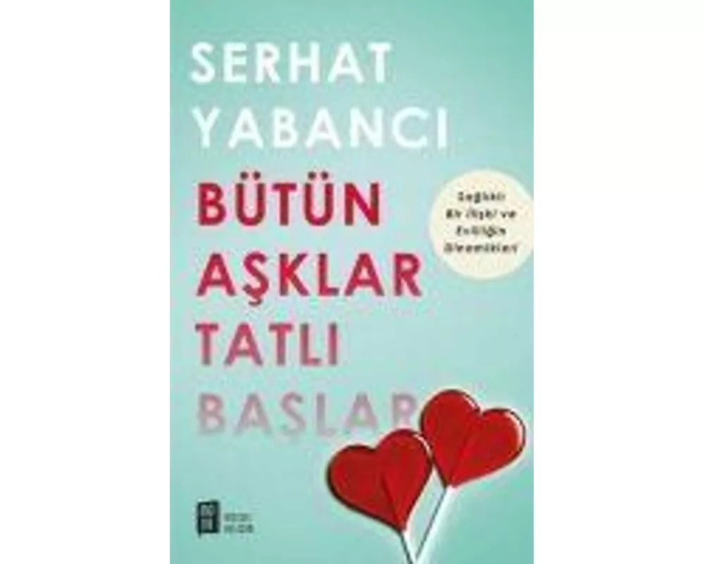 Bütün Asklar Tatli Baslar