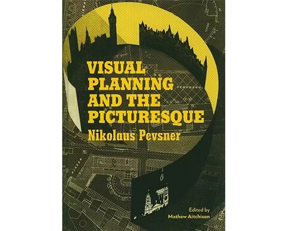 Visual Planning and the Picturesque