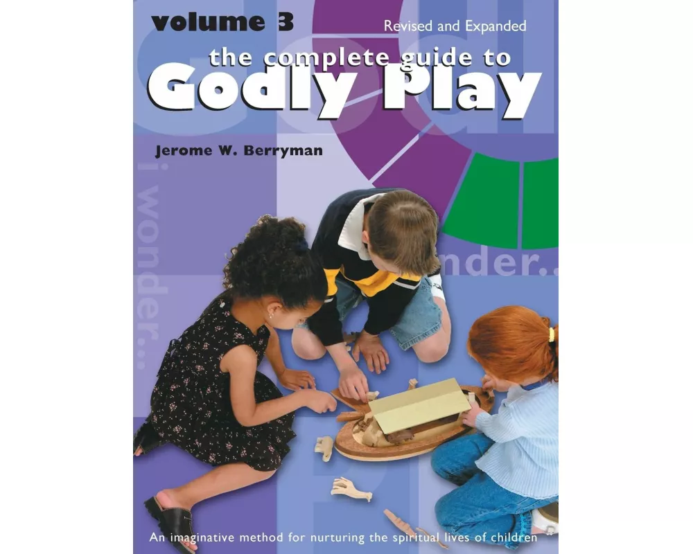 The Complete Guide to Godly Play