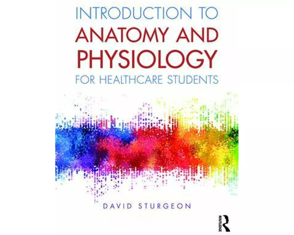 Introduction to Anatomy and Physiology for Healthcare Students