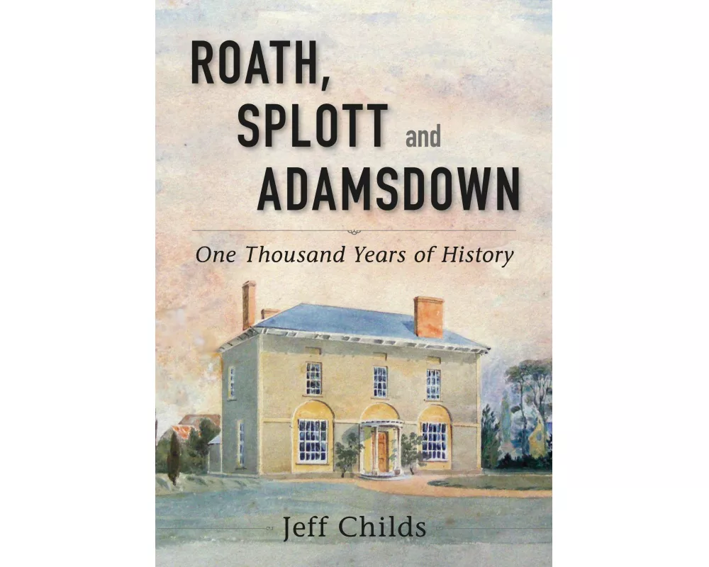 Roath, Splott and Adamsdown: One Thousand Years of History