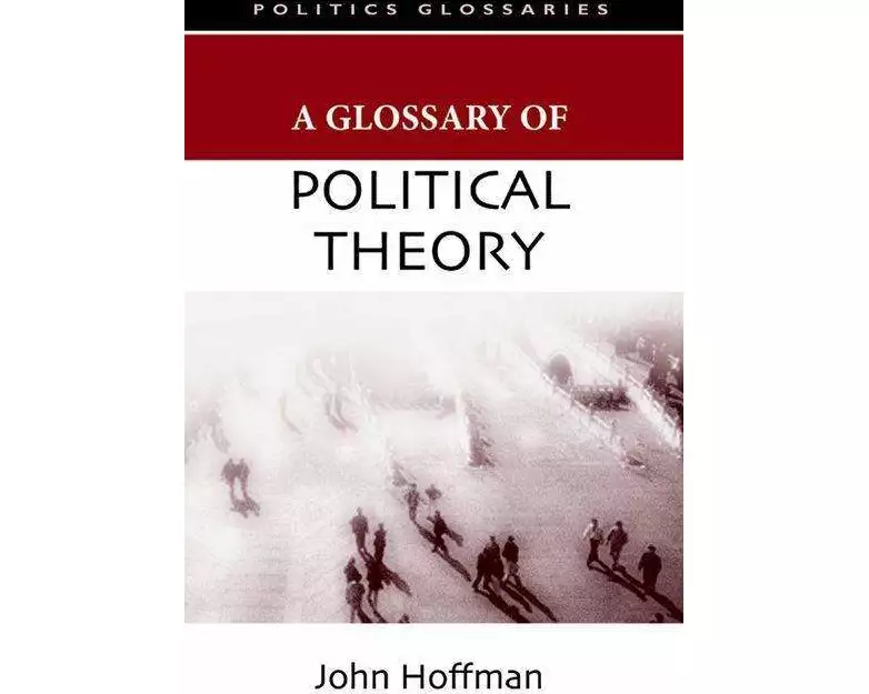 A Glossary of Political Theory