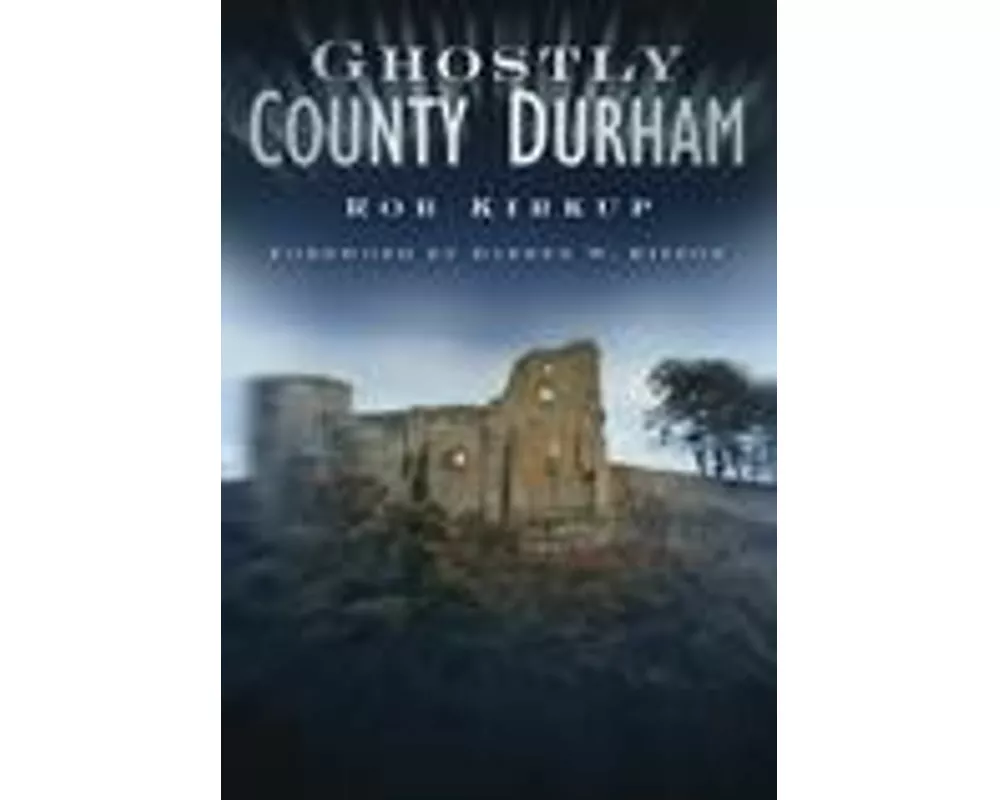 Ghostly County Durham