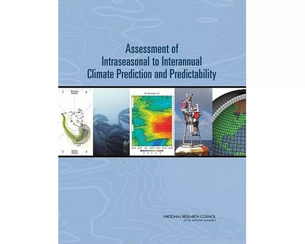 Assessment of Intraseasonal to Interannual Climate Prediction and Predictability