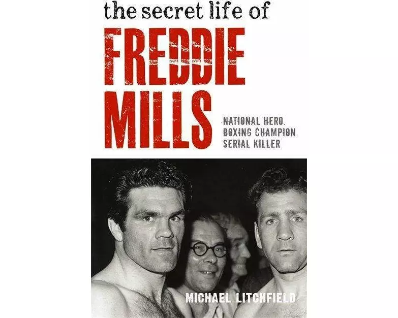The Secret Life Of Freddie Mills - National Hero, Boxing Champion, SERIAL KILLER