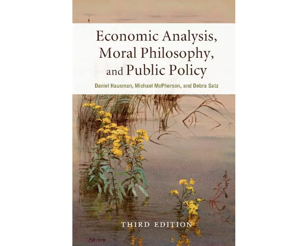 Economic Analysis, Moral Philosophy, and Public Policy