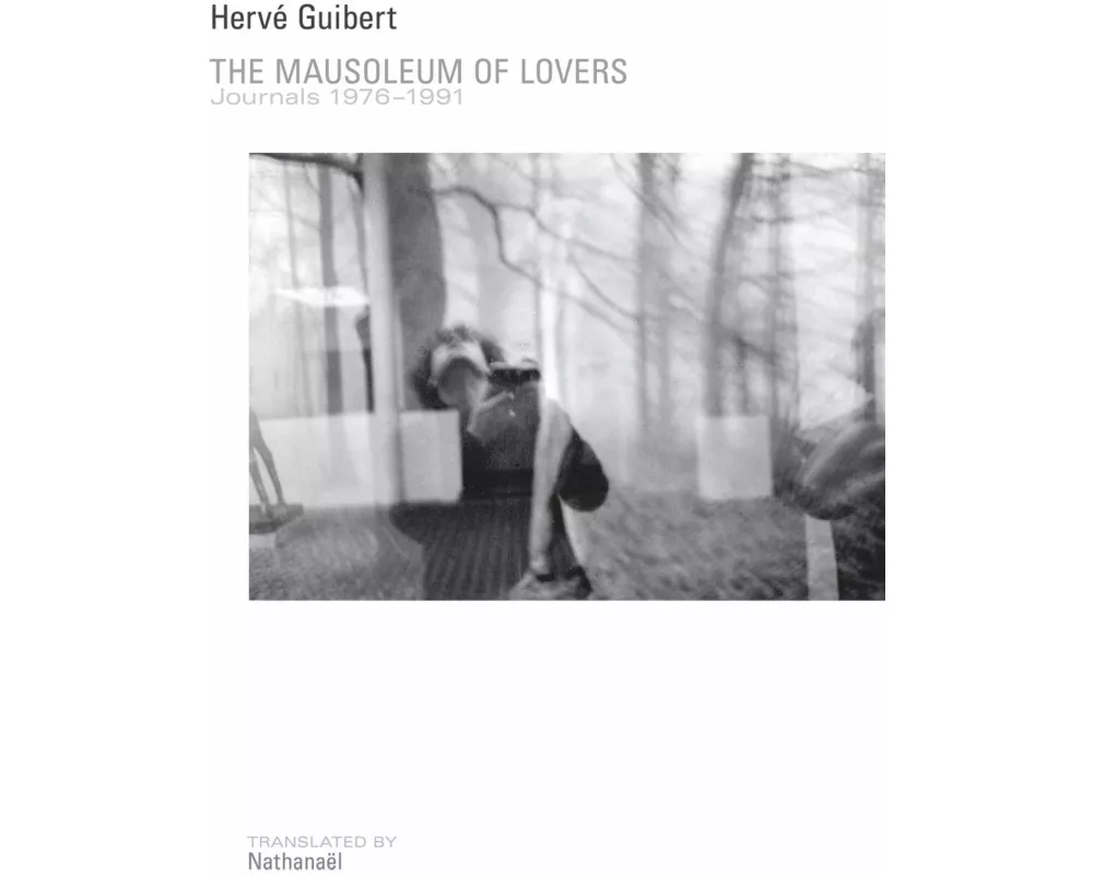 The Mausoleum of Lovers: Journals 1976-1991