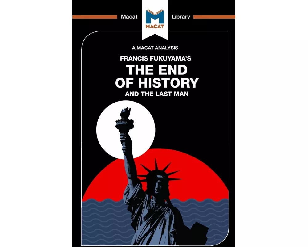 An Analysis of Francis Fukuyama's The End of History and the Last Man