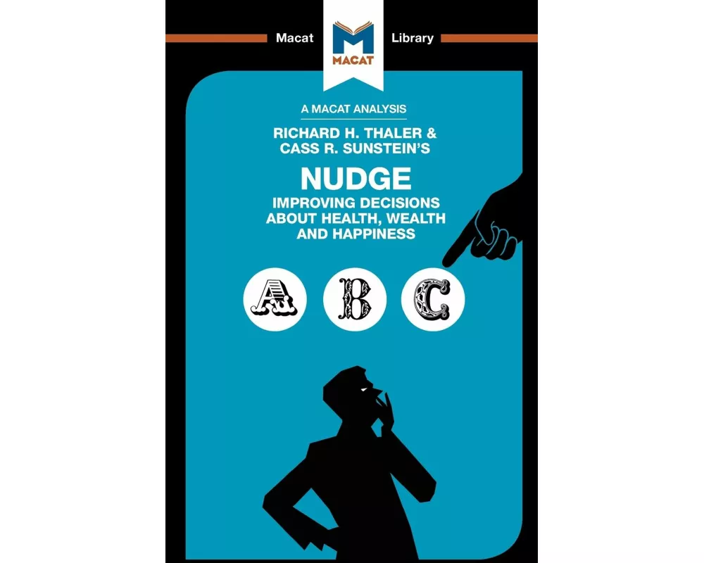 An Analysis of Richard H. Thaler and Cass R. Sunstein's Nudge