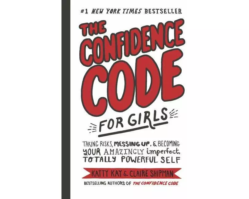 The Confidence Code for Girls