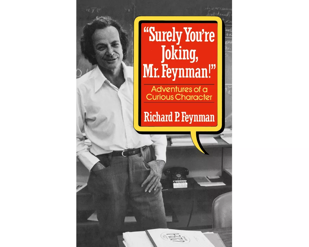 "Surely You're Joking, Mr. Feynman!"