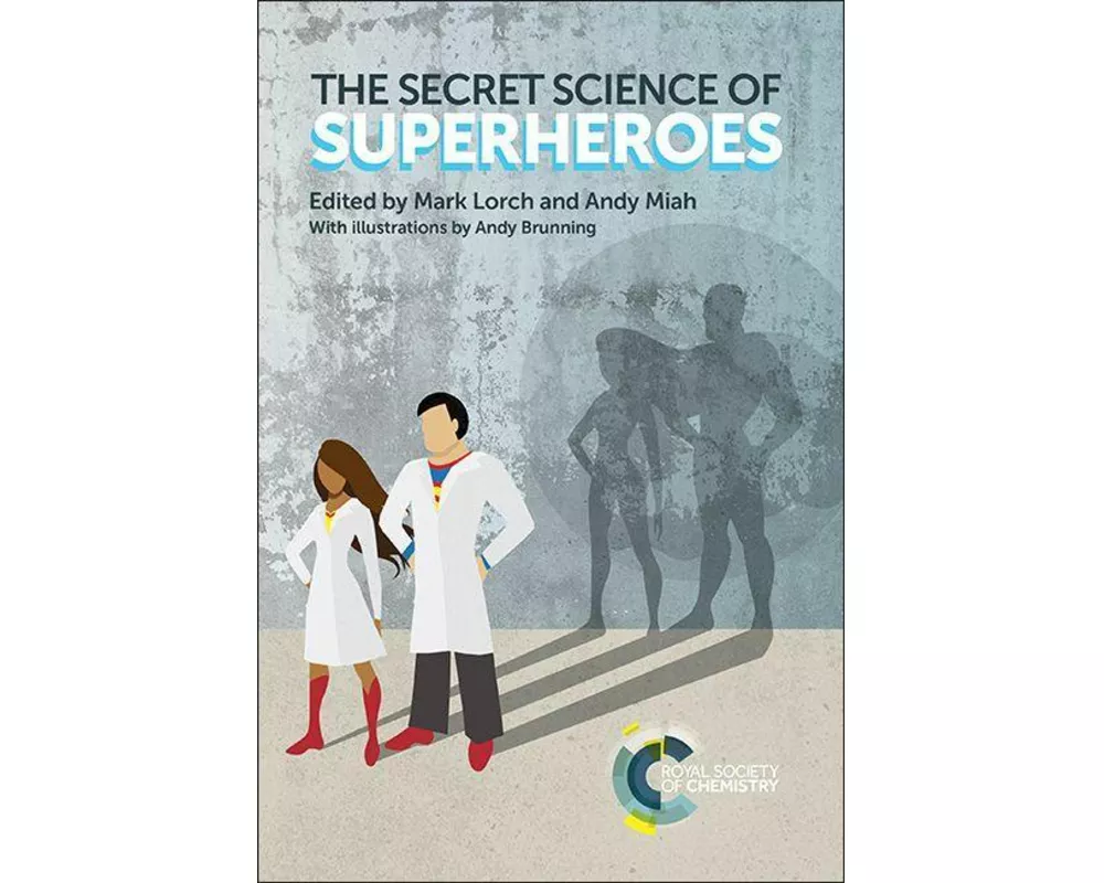 The Secret Science of Superheroes
