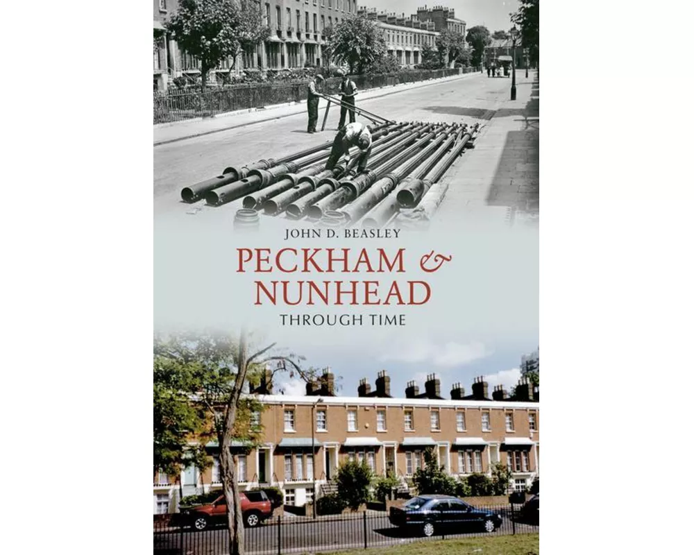 Peckham & Nunhead Through Time