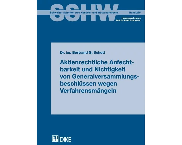 Aktienrechtliche Anfechtbarkeit und Nichtigkeit von Generalversammlungsbeschlüssen wegen Verfahrensmängeln