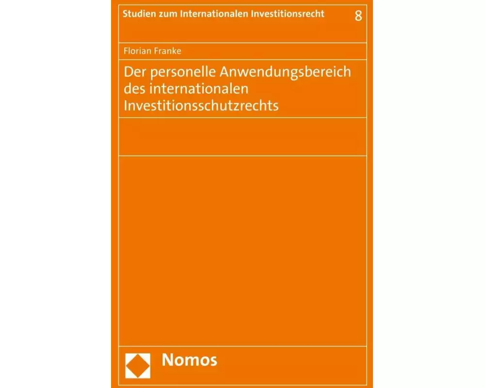 Der personelle Anwendungsbereich des internationalen Investitionsschutzrechts