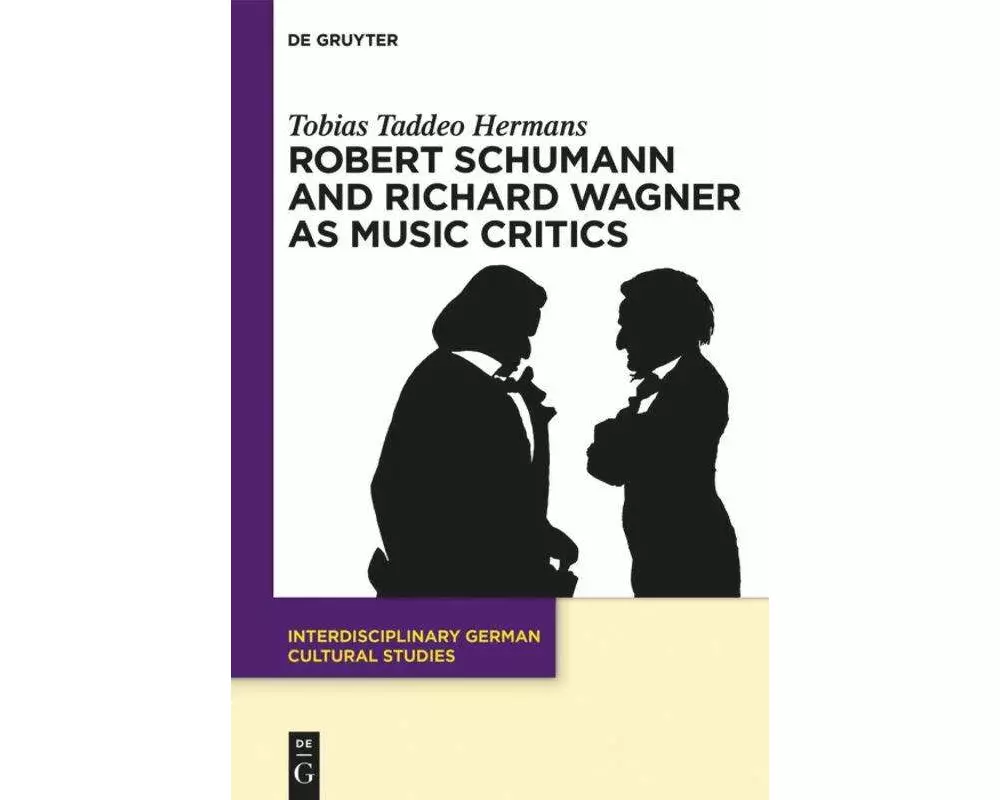 Robert Schumann and Richard Wagner as Music Critics