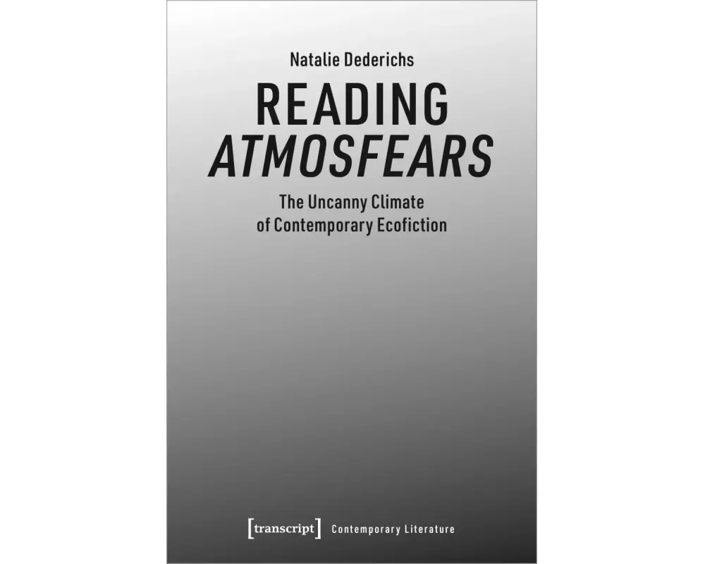 Atmosfears: The Uncanny Climate of Contemporary Ecofiction