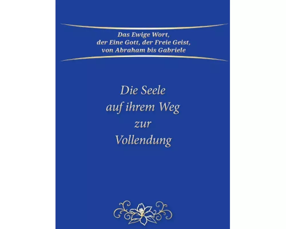 Die Seele auf ihrem Weg zur Vollendung