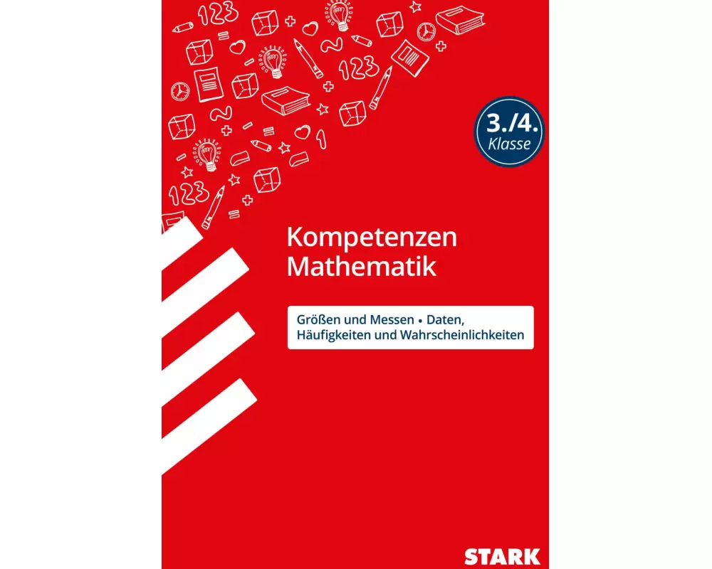 STARK Mathematik 3./4. Klasse - Kompetenzen - Größen und Messen/Daten, Häufigkeiten/ Wahrscheinlichkeiten