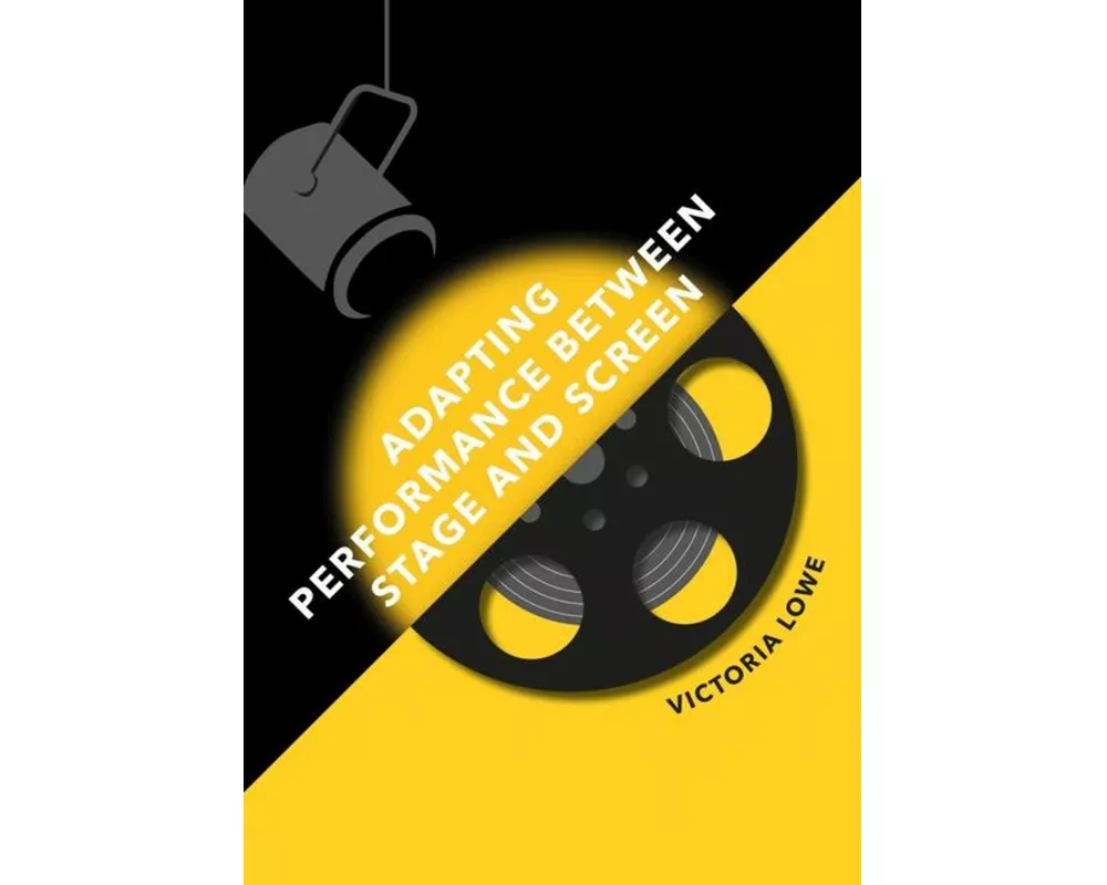 Adapting Performance Between Stage and Screen