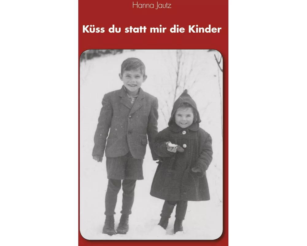 Küss du statt mir die Kinder
