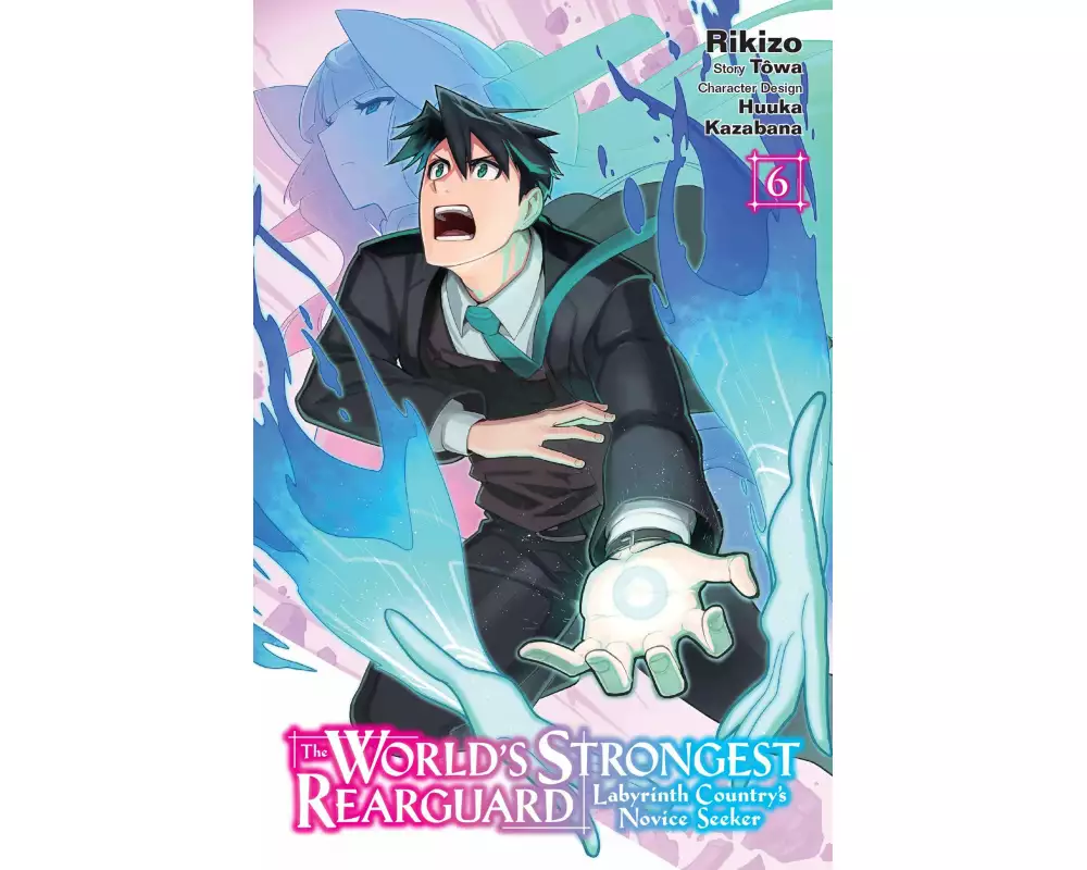 The World's Strongest Rearguard: Labyrinth Country's Novice Seeker, Vol. 6 (manga)