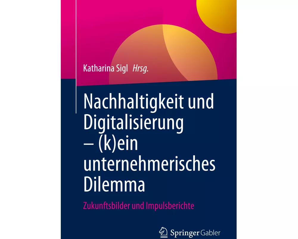 Nachhaltigkeit und Digitalisierung – (k)ein unternehmerisches Dilemma