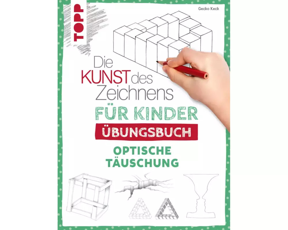 Die Kunst des Zeichnens für Kinder Übungsbuch - Optische Täuschung
