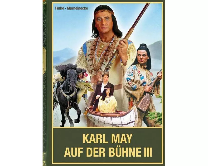 Karl May auf der Bühne - Band III
