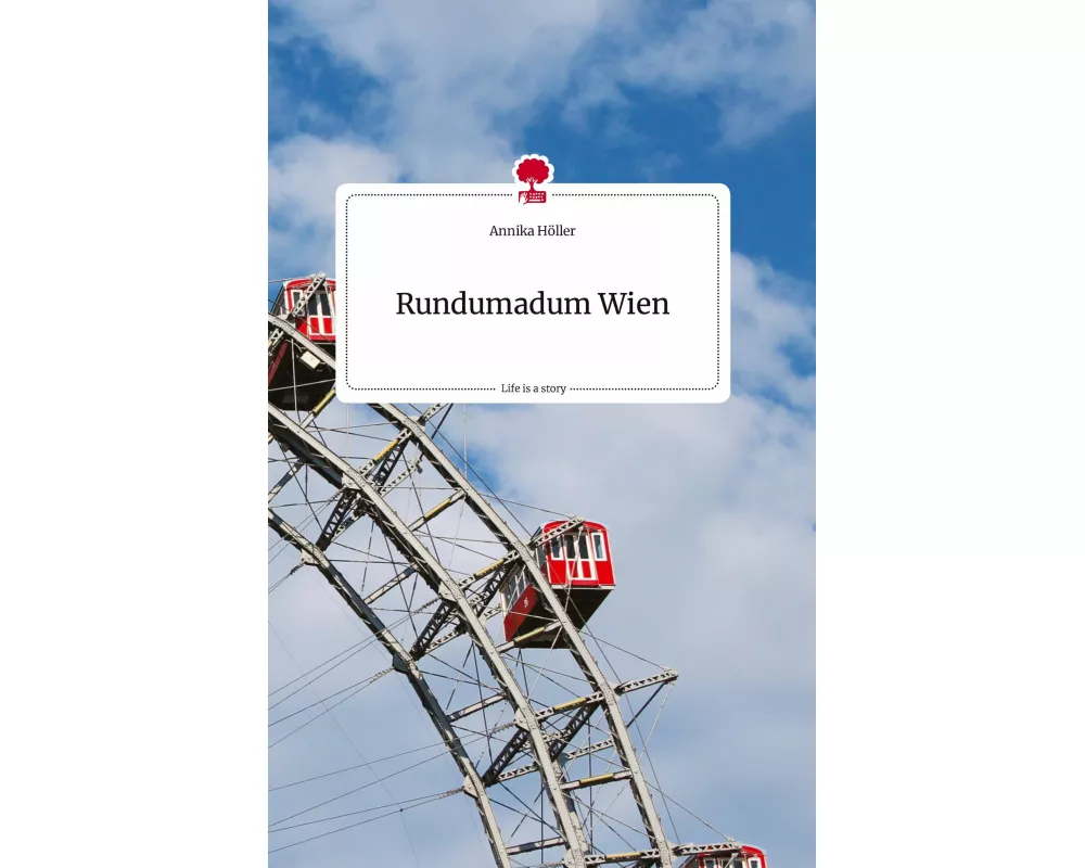 Rundumadum Wien. Life is a Story - story.one
