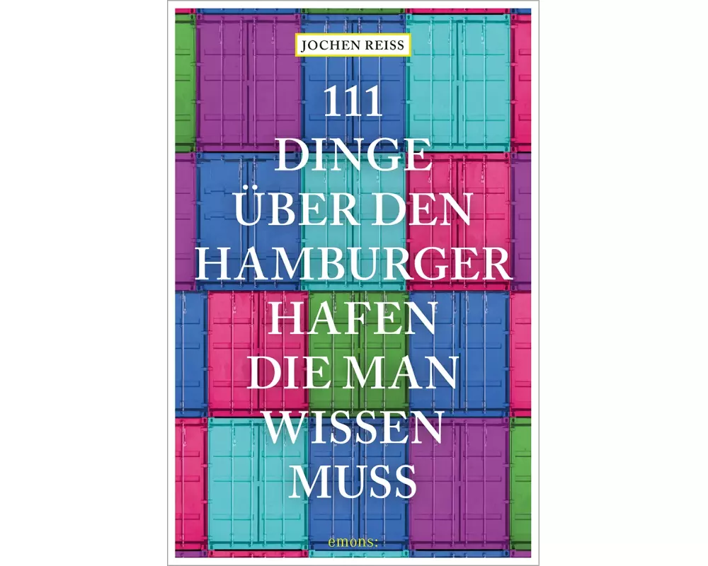 111 Dinge über den Hamburger Hafen, die man wissen muss