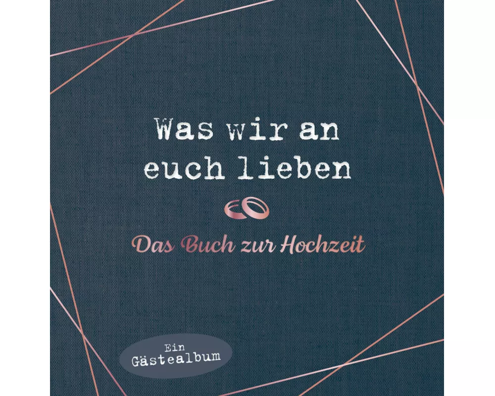 Was wir an euch lieben – Das Hochzeitsgästebuch