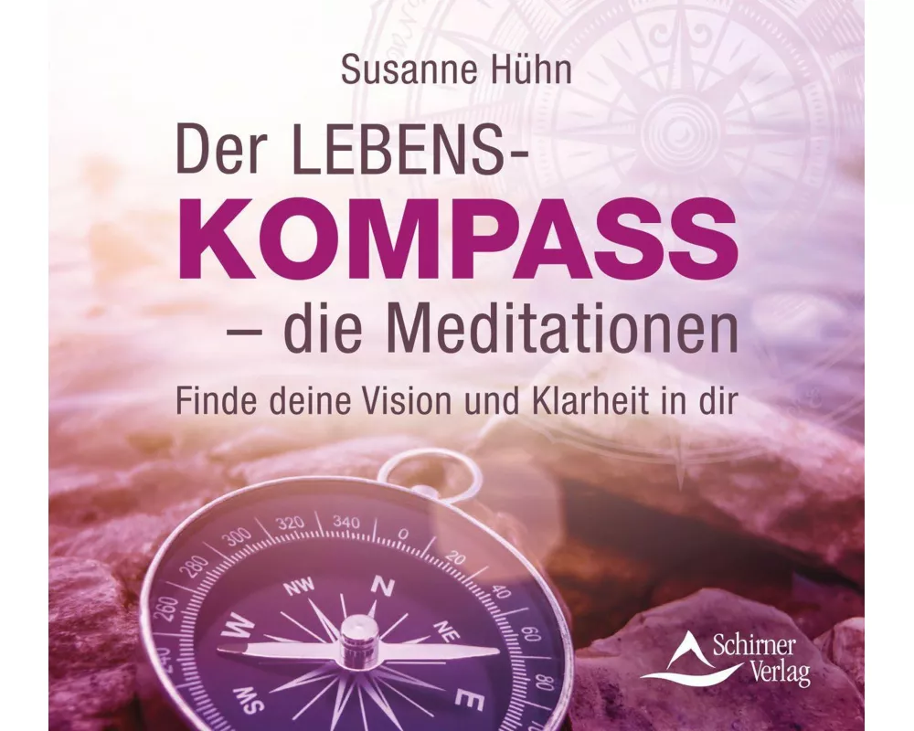 Der Lebenskompass – die Meditationen