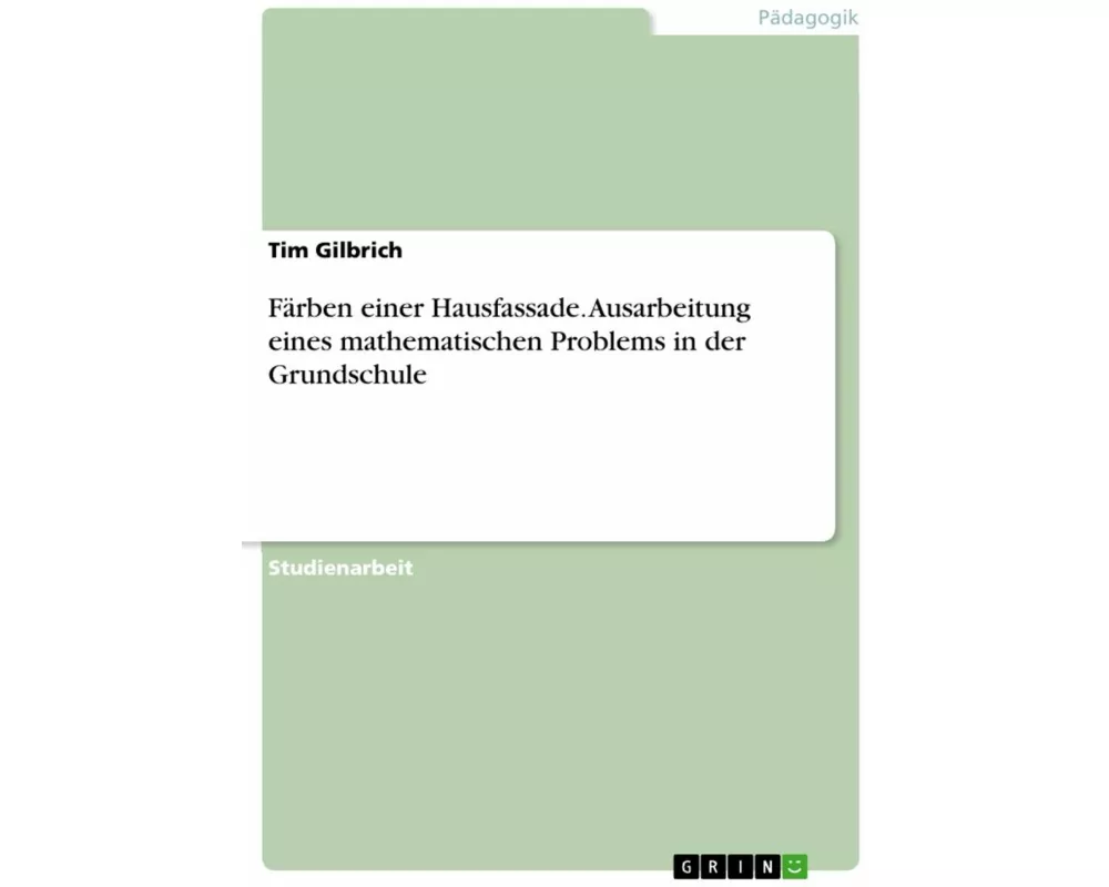 Färben einer Hausfassade. Ausarbeitung eines mathematischen Problems in der Grundschule