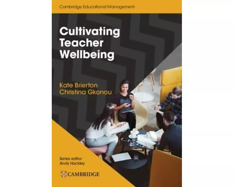 Cultivating Teacher Wellbeing Paperback