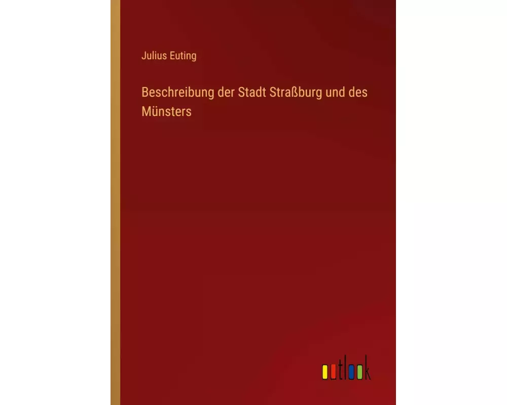 Beschreibung der Stadt Straßburg und des Münsters