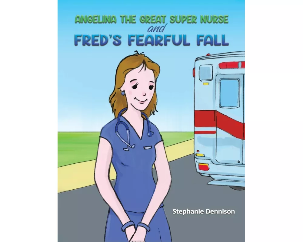Angelina the Great Super Nurse and Fred's Fearful Fall