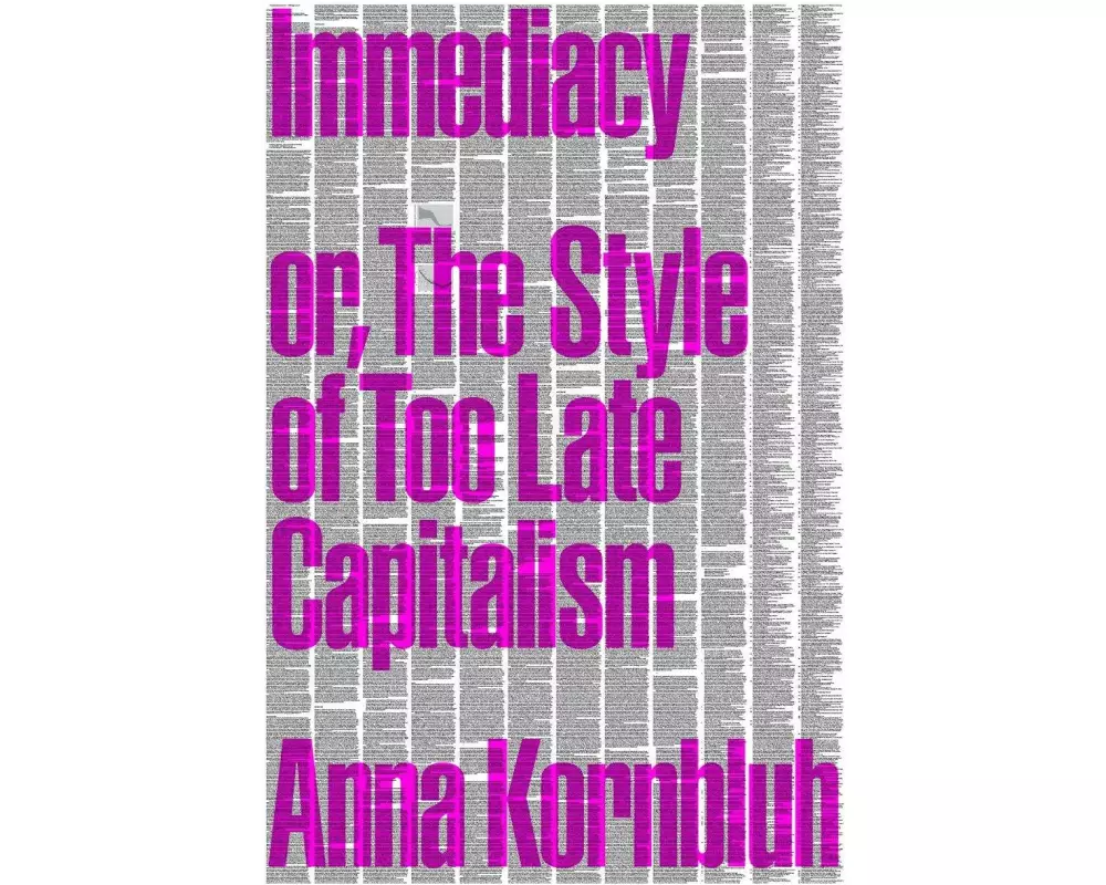 Immediacy, or The Style of Too Late Capitalism